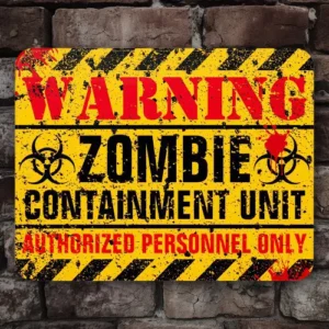 An acrylic room sign with a grunge yellow and black hazard design. It features "WARNING" in red, "ZOMBIE CONTAINMENT UNIT" in black between biohazard symbols, and "AUTHORIZED PERSONNEL ONLY" in red, all with distressed effects and blood splatter details.