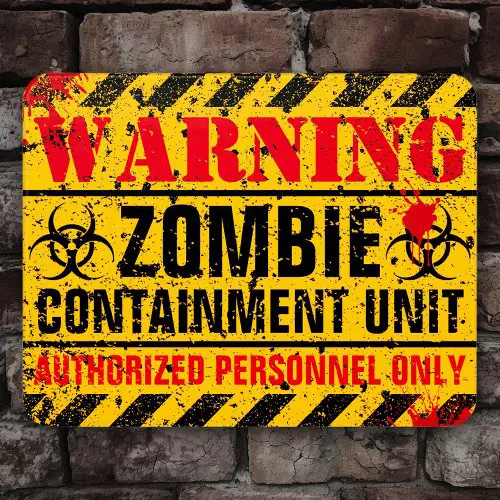 An acrylic room sign with a grunge yellow and black hazard design. It features "WARNING" in red, "ZOMBIE CONTAINMENT UNIT" in black between biohazard symbols, and "AUTHORIZED PERSONNEL ONLY" in red, all with distressed effects and blood splatter details.