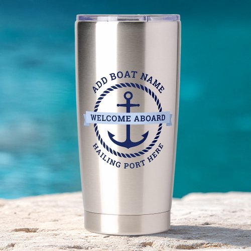 Stainless-steel insulated tumbler with custom navy anchor design, rope circle, and “Welcome Aboard” text. Personalized with boat name and hailing port.